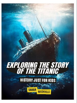 cover image of Exploring the Story of the Titanic